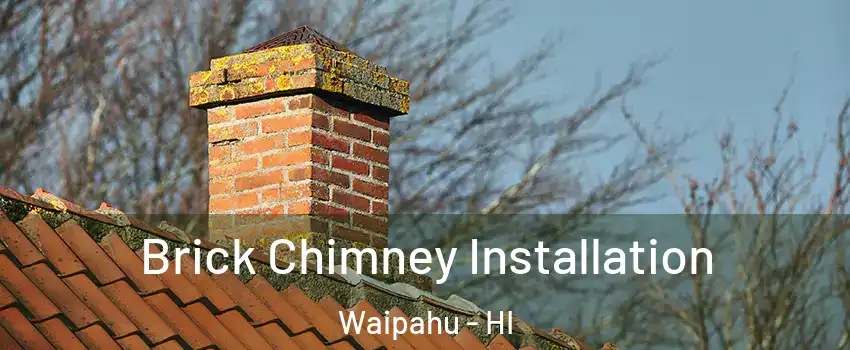  Brick Chimney Installation Waipahu - HI