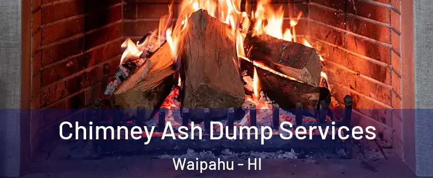  Chimney Ash Dump Services Waipahu - HI