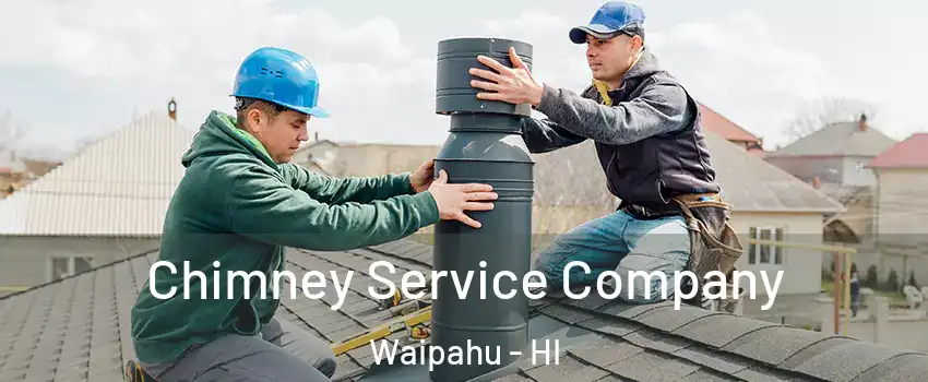  Chimney Service Company Waipahu - HI