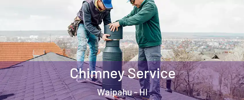  Chimney Service Waipahu - HI