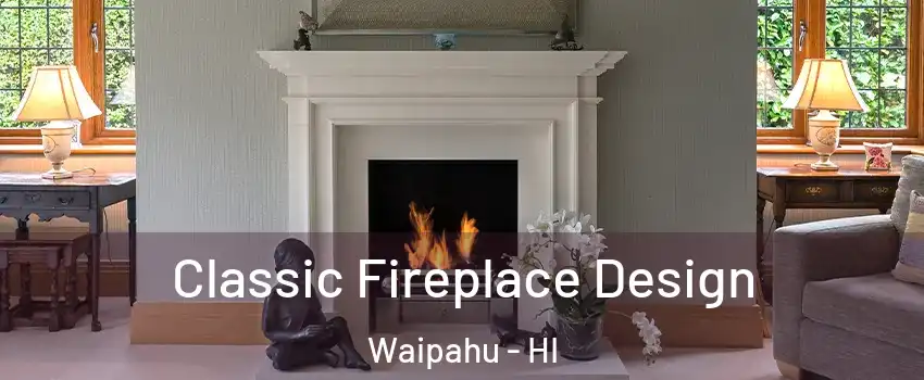  Classic Fireplace Design Waipahu - HI