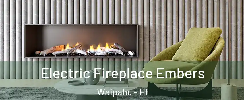  Electric Fireplace Embers Waipahu - HI