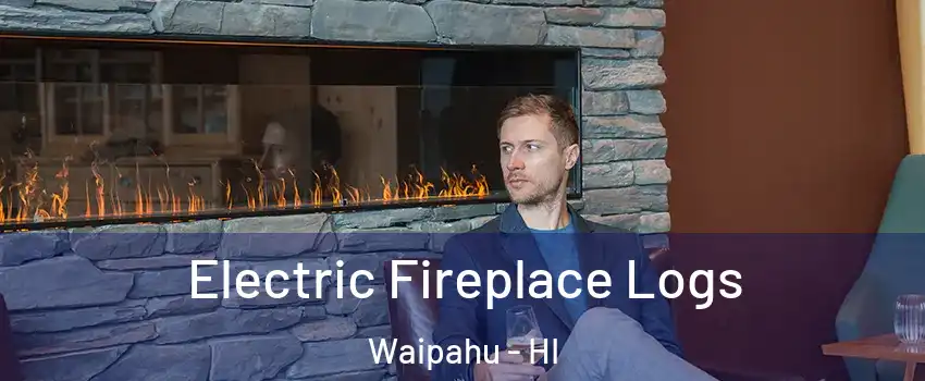  Electric Fireplace Logs Waipahu - HI