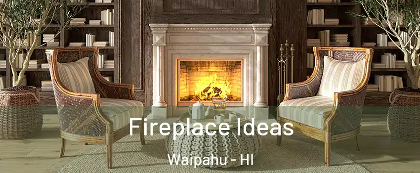  Fireplace Ideas Waipahu - HI