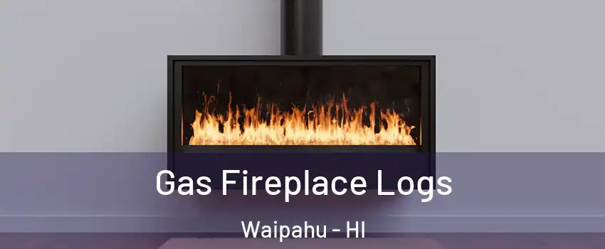  Gas Fireplace Logs Waipahu - HI