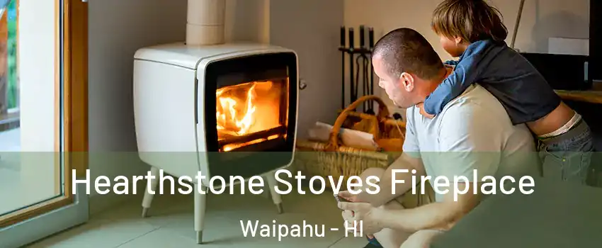  Hearthstone Stoves Fireplace Waipahu - HI