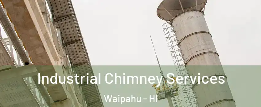  Industrial Chimney Services Waipahu - HI