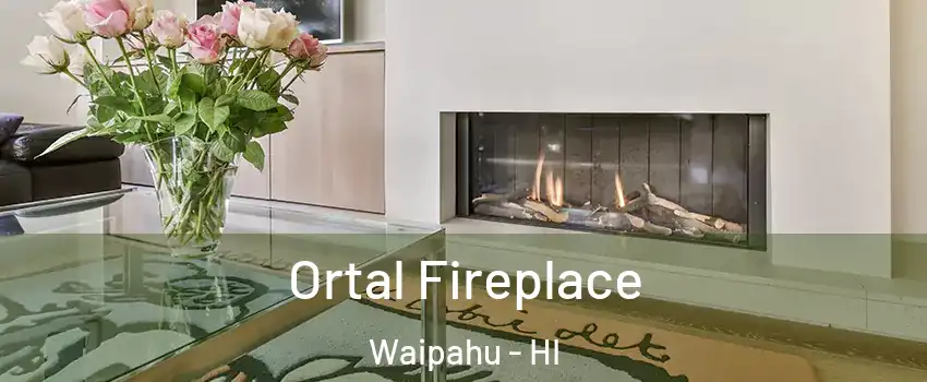 Ortal Fireplace Waipahu - HI