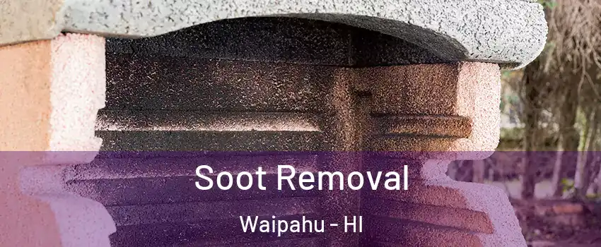  Soot Removal Waipahu - HI